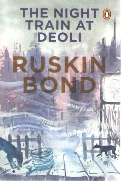 The Night Train At Deoli By Ruskin Bond