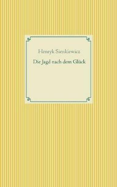 Die Jagd nach dem Glueck und andere Novellen