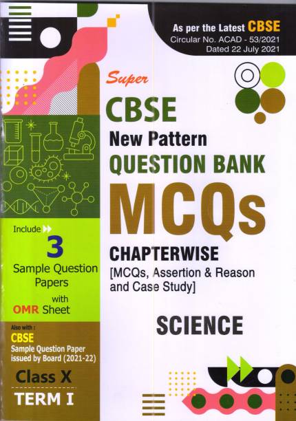 Super CBSE New Pattern Question Bank MCQs Science Chapterwise ( including MCQs, Assertion & Reason and Case Study with Specimen Papers isued by Board on 2 September 2021)
