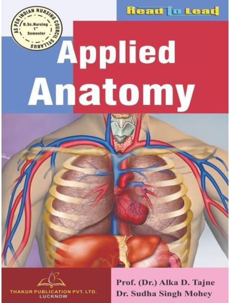 Best Book For B.Sc Nursing First Semester Applied Anatomy According To INC SyllabusISBN- 978-93-90460-12-0