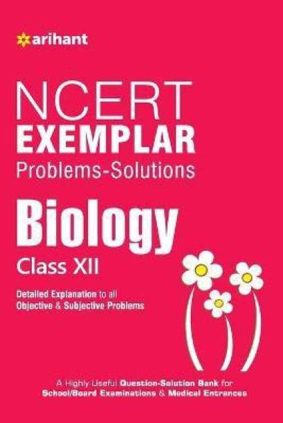 Ncert Exemplar Problems-Solutions Biology Class 12th  - Detailed Explanations to All Objective & Subjective Problems