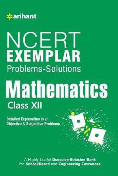 Ncert Exemplar Problems-Solutions Mathematics Class 12th  - Detailed Explanation to All Objective & Subjective Problems