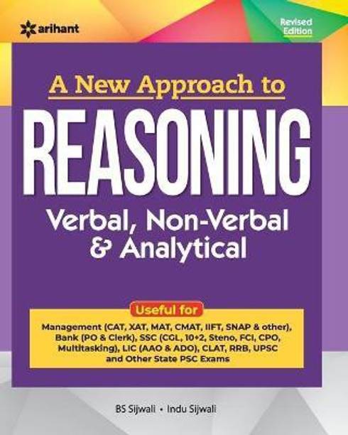 (Old Edition) Arihant A New Approach to Reasoning (Verbal, Non-Verbal & Analytical) Exam 2025 | Revised Edition by BS Sijwali and Indu Sijwali | Complete Reasoning Book for SSC, Bank, UPSC, CAT, MAT,
