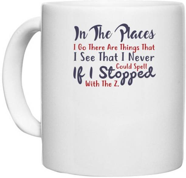 UDNAG White Ceramic Coffee / Tea 'In the places i see that i never could spell | Dr. Seuss' Perfect for Gifting [330ml] Ceramic Coffee Mug