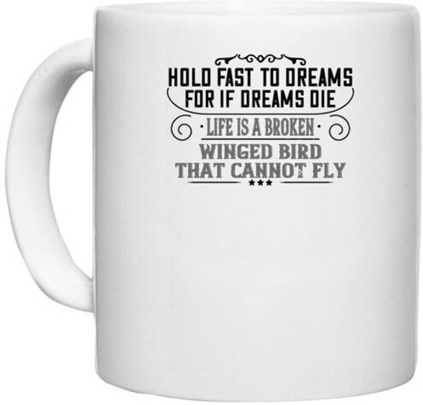 UDNAG White Ceramic Coffee / Tea 'Womens Day | Hold fast to dreams for if dreams die, life is a broken winged bird that cannot fly' Perfect for Gifting [330ml] Ceramic Coffee Mug