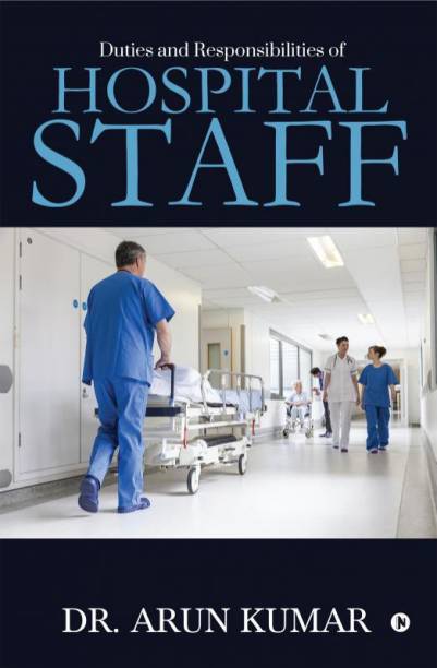 Duties &amp;amp; Responsibilities of Hospital Staff