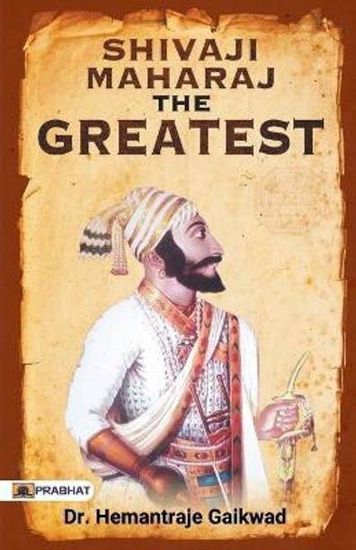 Shivaji Maharaj the Greatest