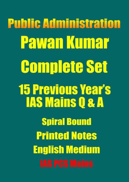 Pawan Kumar IAS Public Administration Printed Notes With 15 Previous Year's IAS Mians Q & A