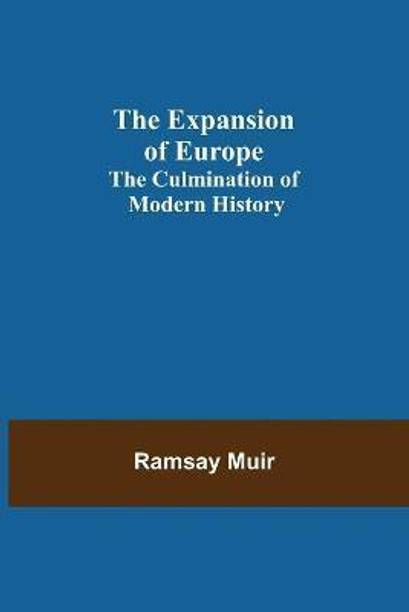 The Expansion of Europe; The Culmination of Modern History