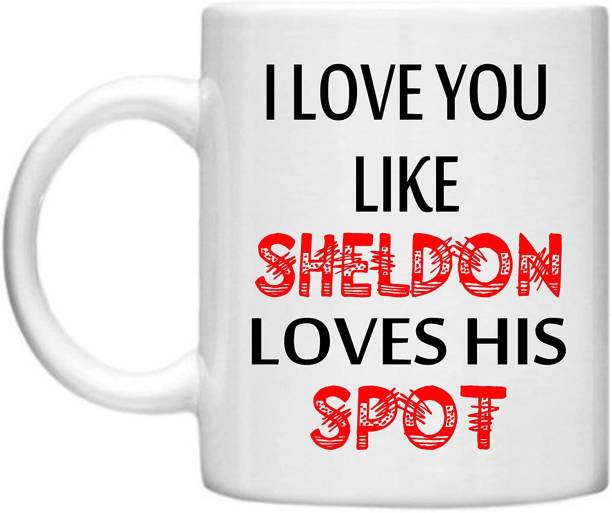 craft maniacs THE BIG BANG THEORY LOVE YOU LIKE SHELDON LOVES HIS SPOT COFFEE 350ML MUG FOR COFFEE/ TEA | BEST GIFT FOR FRIEND / LOVER / CO WORKER / FAMILY Ceramic Coffee Mug