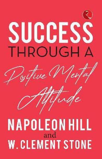 SUCCESS THROUGH A POSITIVE MENTAL ATTITUDE