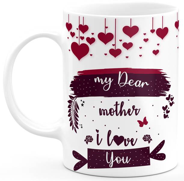 TrendoPrint My Dear Mother I Love You Gift For Mom Mother Mummy Mumma Maa Happy Birthday Happy Anniversary Printed Microwave Safe White Ceramic Coffee Mug