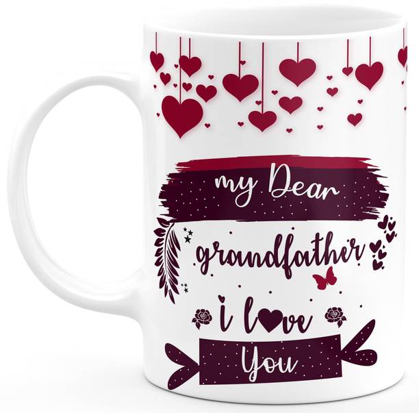 TrendoPrint My Dear Grandfather I Love You Gift For Nanu Grandfather Grandpa Nana Ji Father Papa Happy Birthday Happy Anniversary Printed Microwave Safe White Ceramic Coffee Mug