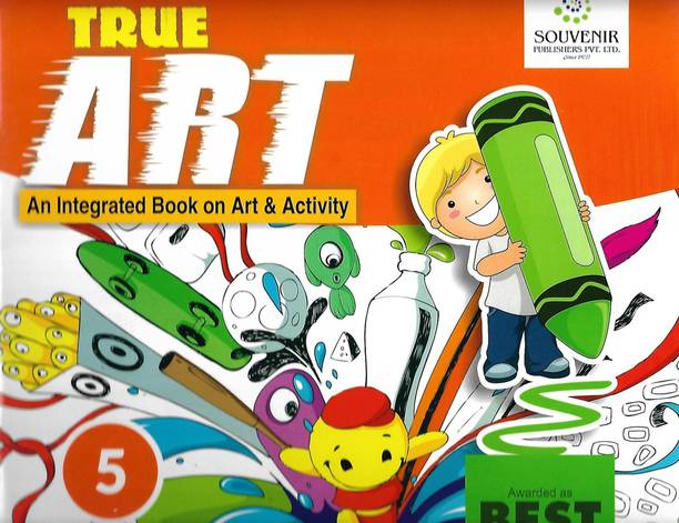SOUVENIR EDUCATION TRUE ART (AN INTEGRATED BOOK ON ART & ACTIVITY) CLASS 5