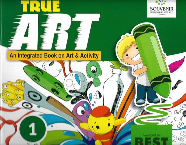 SOUVENIR EDUCATION TRUE ART (AN INTEGRATED BOOK ON ART & ACTIVITY) CLASS 1