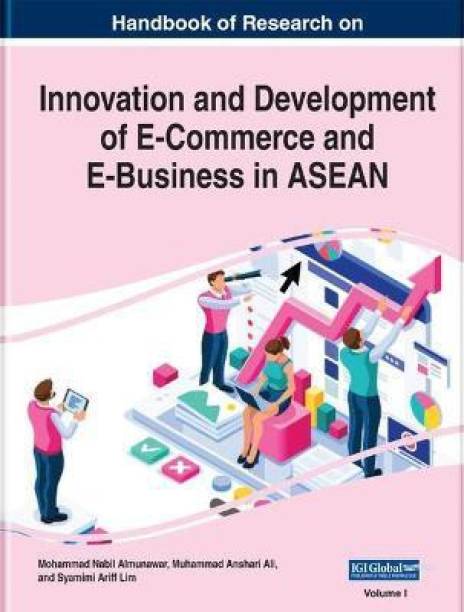 Handbook of Research on Innovation and Development of E-Commerce and E-Business in ASEAN (2 Volumes)