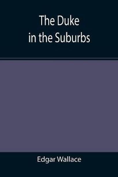 The Duke in the Suburbs