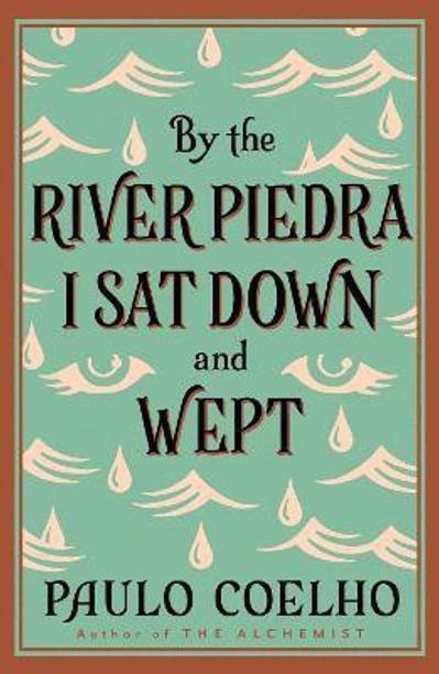 By the River Piedra I Sat Down and Wept