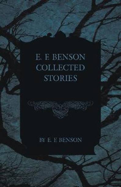 E. F. Benson Collected Stories