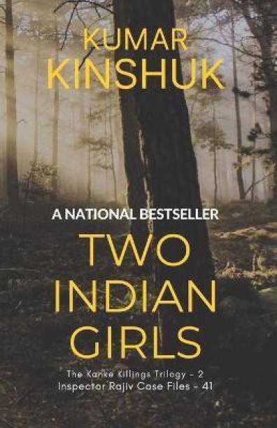 Two Indian Girls  - Book 1 of The Kanke Killings Trilogy (Read the Prequel - Ritualistic Murder before reading this novel): An Indian detective on the crime scene building up to gut-wrenching crime thrillers and mysteries. A Page Turner.