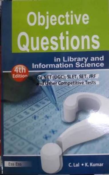 Objective Questions In Library And Information Science: For NET (UGC), SLET, SET, JRF Other Competitive Examinations: For Net (Ugc), Slet, Set, Jrf And Other Competitive Tests (4th Edition) Paperback – Import, 25 September 2010 (Paperback, C. LAL, K. KUMAR)