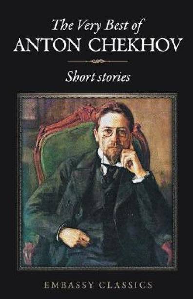 The Very Best of Anton Chekov - Short Stories  - Short Stories