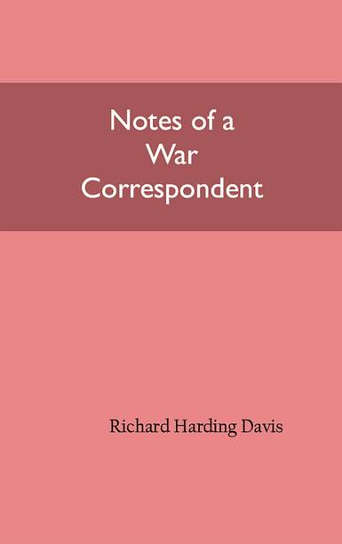 Notes of a War Correspondent