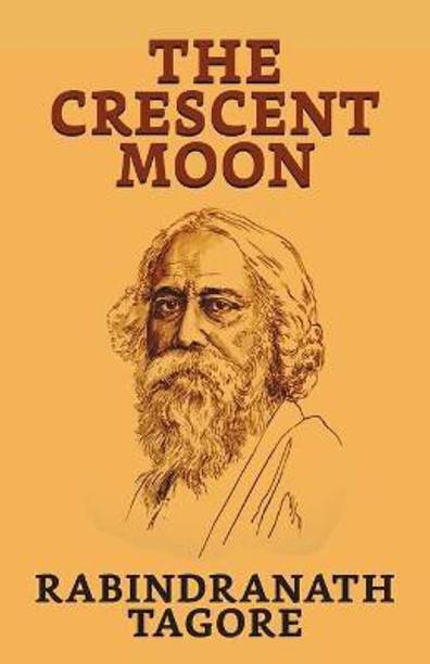 The Crescent Moon  - Tagore Rabindranath The Crescent Moon