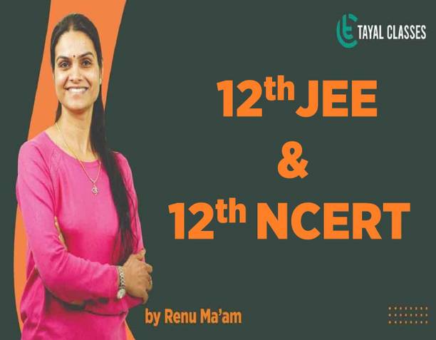tayal classes Class 12th JEE & NCERT