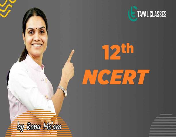 tayal classes NCERT Class 12th Complete