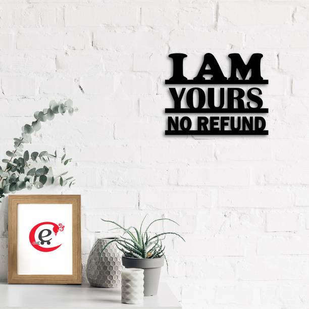 "I am yours no refund" Black Engineered Wood Wall Art Cutout, Ready to Hang Home Decor Fine Art Print