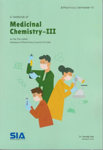 A Textbook Of Medicinal Chemistry-III, B.Pharmacy (Semester-VI) As Per The Syllabus Prescribed By (PCI) Pharmacy Council Of India) 2020 Edition