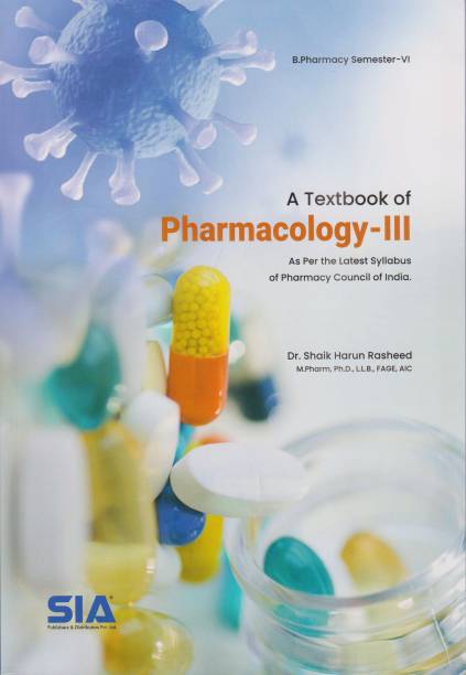A Textbook Of Pharmacology-III, B.Pharmacy VI-Semester, As Per The Latest Syllabus Of Pharmacy Council Of India, 2020 Edition