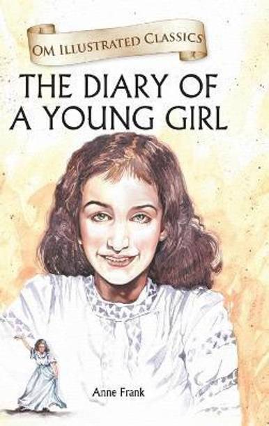 The Diary of a Young Girl : Om Illustrated Classics