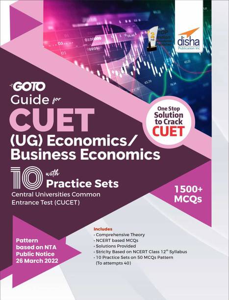 Go to guide Disha publication book - for CUET (UG) Economics/ usiness Economics with 10 Practice Sets; CUCET - Central Universities Common Entrance Test
