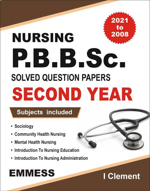 Nursing P.B.B.Sc. Solved Question Papers Second Year ( 2018 -2021) 2022 Edition