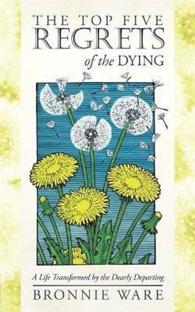 Top Five Regrets of the Dying