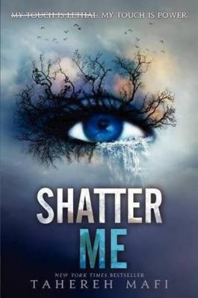 Shatter Me  - My Touch is Power