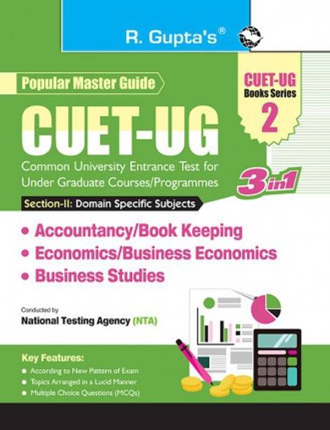 R GUPTA CUET-UG : Section-II (Domain Specific Subjects : Accountancy/Book Keeping, Economics/Business Economics, Business Studies)