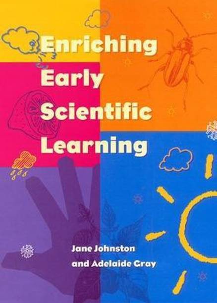 ENRICHING EARLY SCIENTIFIC LEARNING