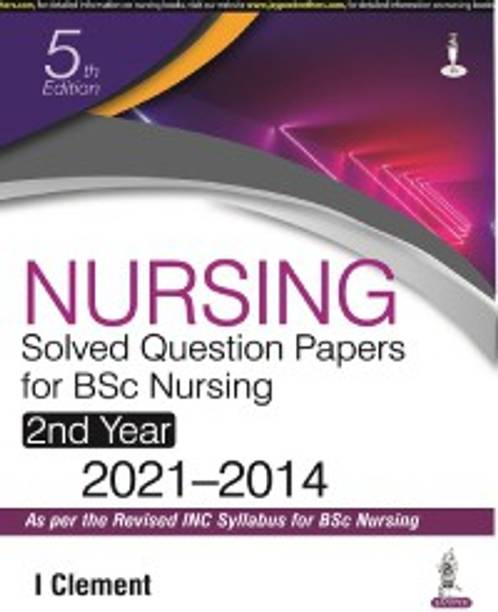 Nursing Solved Question Papers for BSc Nursing 2nd Year (2021-2014) 5/eI Clement
