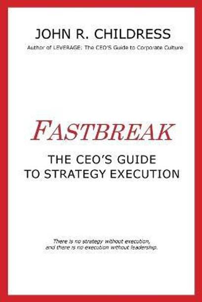 Fastbreak: The CEO's Guide to Strategy Execution