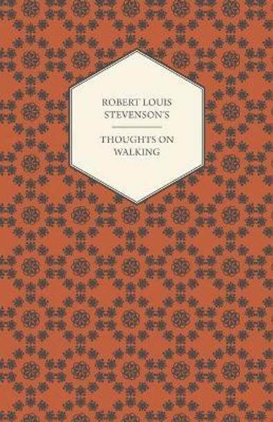 Robert Louis Stevenson's Thoughts on Walking - Walking Tours - A Night Among the Pines - Forest Notes