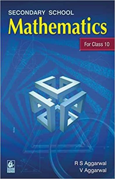 Secondary School Mathematics For Class 10 - CBSE - By R.S. Aggarwal Examination 2022-2023 Paperback 2022-23