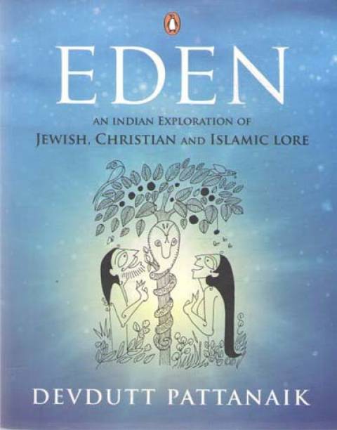 Eden An Indian Exploration Of Jewish, Christian And Islamic Lore