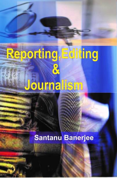 Reporting, Editing & Journalism