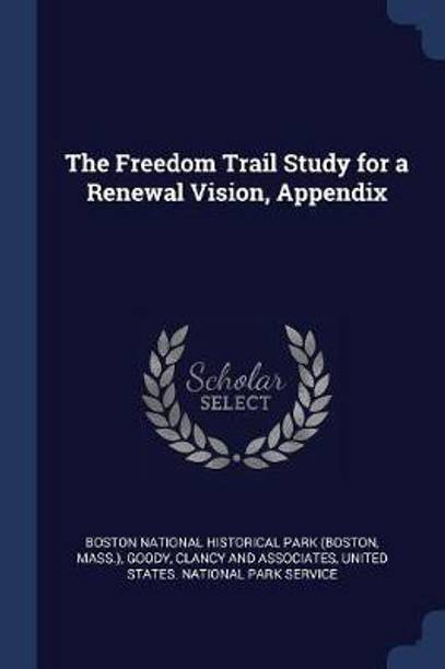 The Freedom Trail Study for a Renewal Vision, Appendix