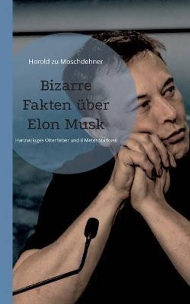 Bizarre Fakten uber Elon Musk