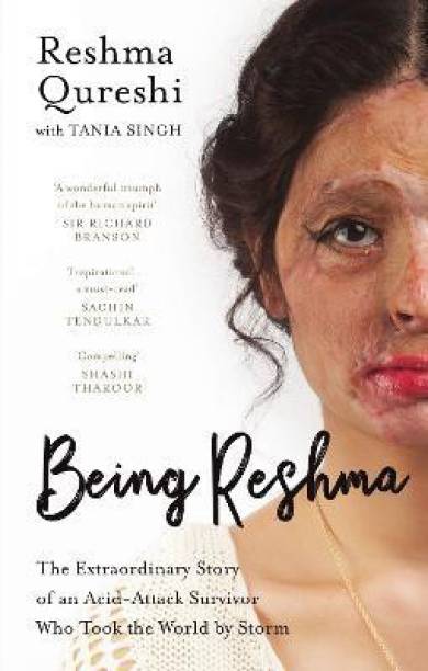 Being Reshma  - The Extraordinary Story of an Acid - Attack Survivor Who Took the World By Storm