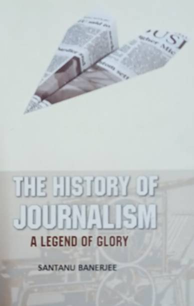 The History of Journalism , A Legend of Glory